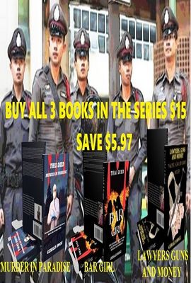 Three books reduced to $13.50. Thai Died... Murder in Paradise, Thai Died...Bar Girl, Thai died..... Lawyers, Guns and Money