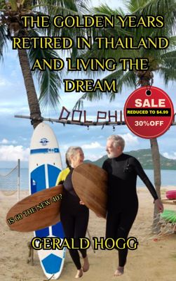 Reduced to $4.99...The Golden Years. Retired in Thailand and Living the Dream. Is 60 The New 40?