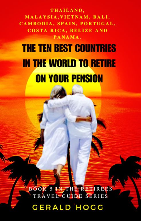 Reduced to $4.99...The Ten Best Countries to Retire On Your Pension + A Free Culinary Journey Through Thailand Flipbook with This Book Purchase. Valued at $3.99
