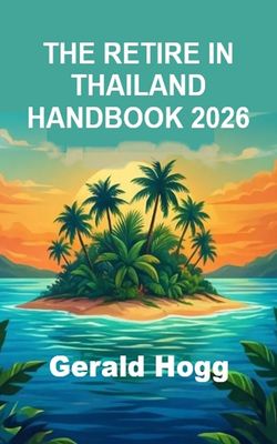 The Retire in Thailand Handbook 2026 version. I+ A Free Culinary Flipbook