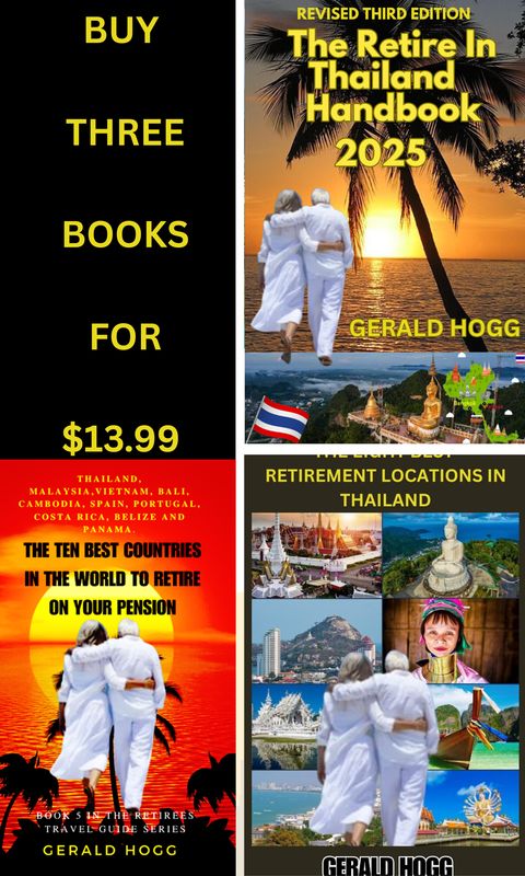 Three books reduced to $15.99. The Ten Best Countries to Retire On Your Pension...Retire In Thailand Handbook 2025 and The Eight best towns to retire in Thailand