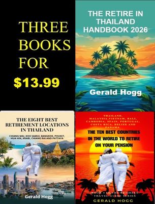 Three books reduced to $13.99. The Ten Best Countries to Retire On Your Pension...Retire In Thailand Handbook 2026 and The Eight best towns to retire in Thailand