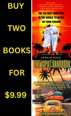 2 BOOKS FOR  $9.99. 10 BEST COUNTRIES IN THE WORLD TO RETIRE ON YOUR PENSION. THE EXPAT HANDBOOK. A COMPREHENSIVE GUIDE TO LIVING THE DREAM LIFE IN SOUTHEAST ASIA.