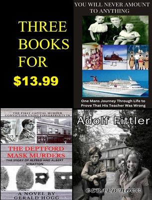 3 BOOKS JUST $13.99. ADOLF FITTLER, THE DEPTFORD MASK MURDERS AND YOU WILL NEVER AMOUNT TO ANYTHING
