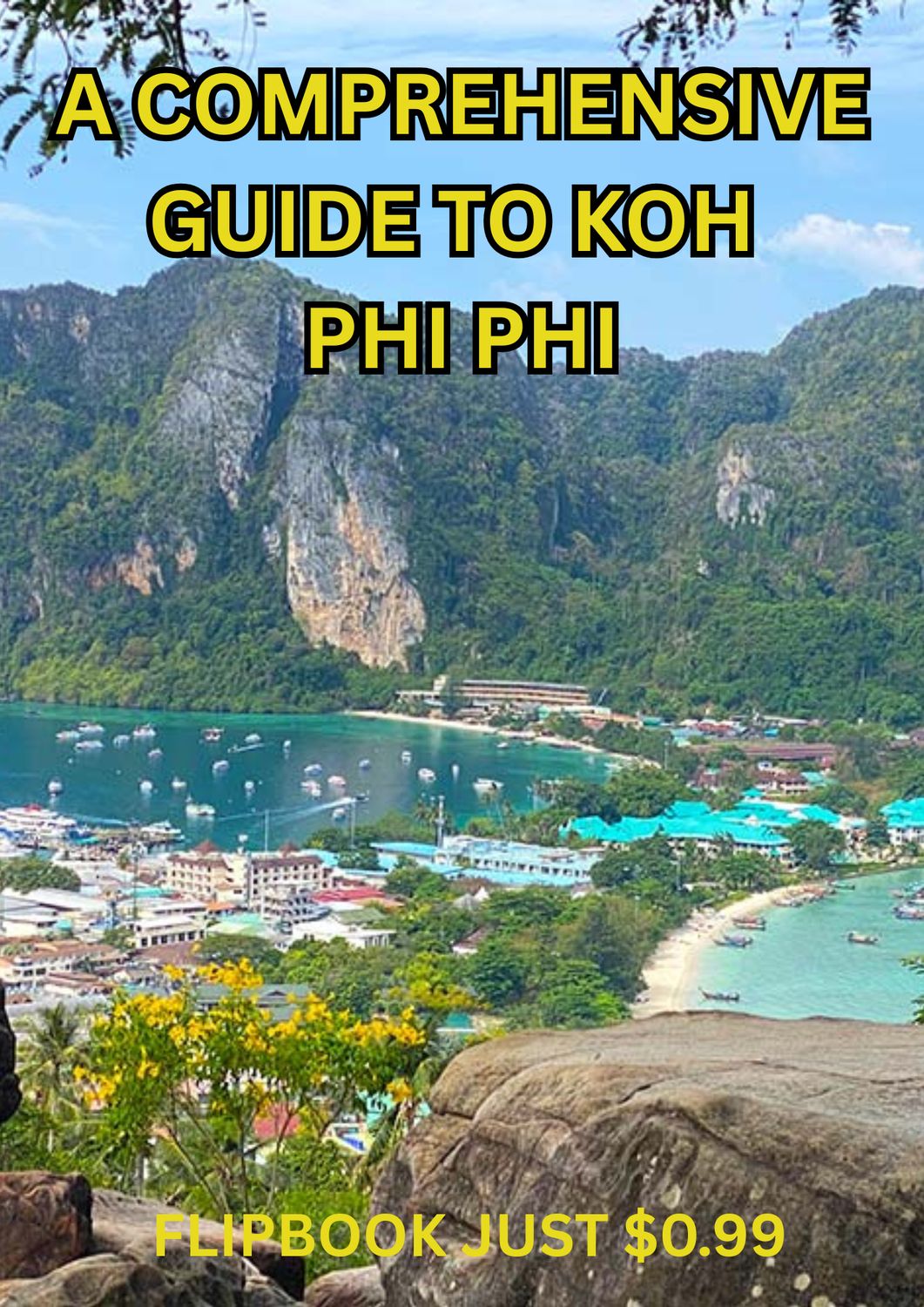 ​A COMPREHENSIVE GUIDE TO VISITING KOH PHI PHI FLIPBOOK JUST $0.99