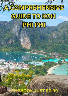 A COMPREHENSIVE GUIDE TO VISITING KOH PHI PHI FLIPBOOK JUST $0.99