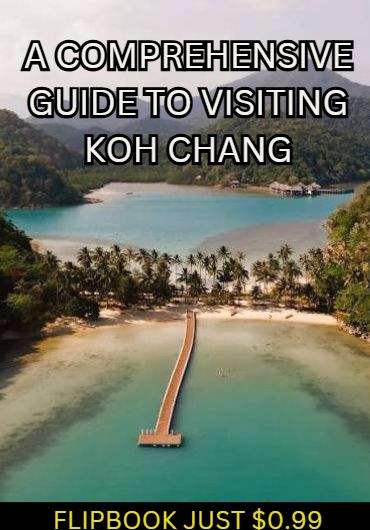 A COMPREHENSIVE ISLAND FLIPBOOK GUIDE  FOR THE ISLAND OF KOH CHANG...JUST $0.99
