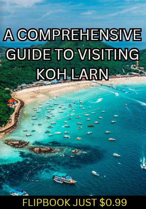 A COMPREHENSIVE ISLAND FLIPBOOK GUIDE  FOR THE ISLAND OF KOH LARN...JUST $0.99