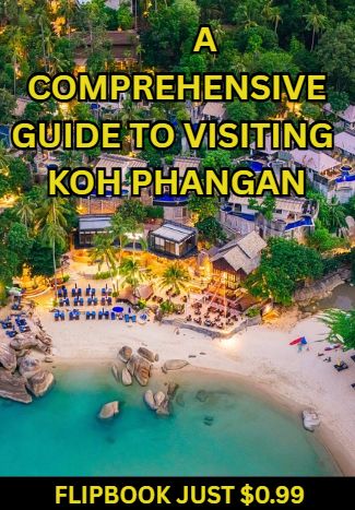A COMPREHENSIVE ISLAND FLIPBOOK GUIDE  FOR THE ISLAND OF KOH PHANGAN...JUST $0.99
