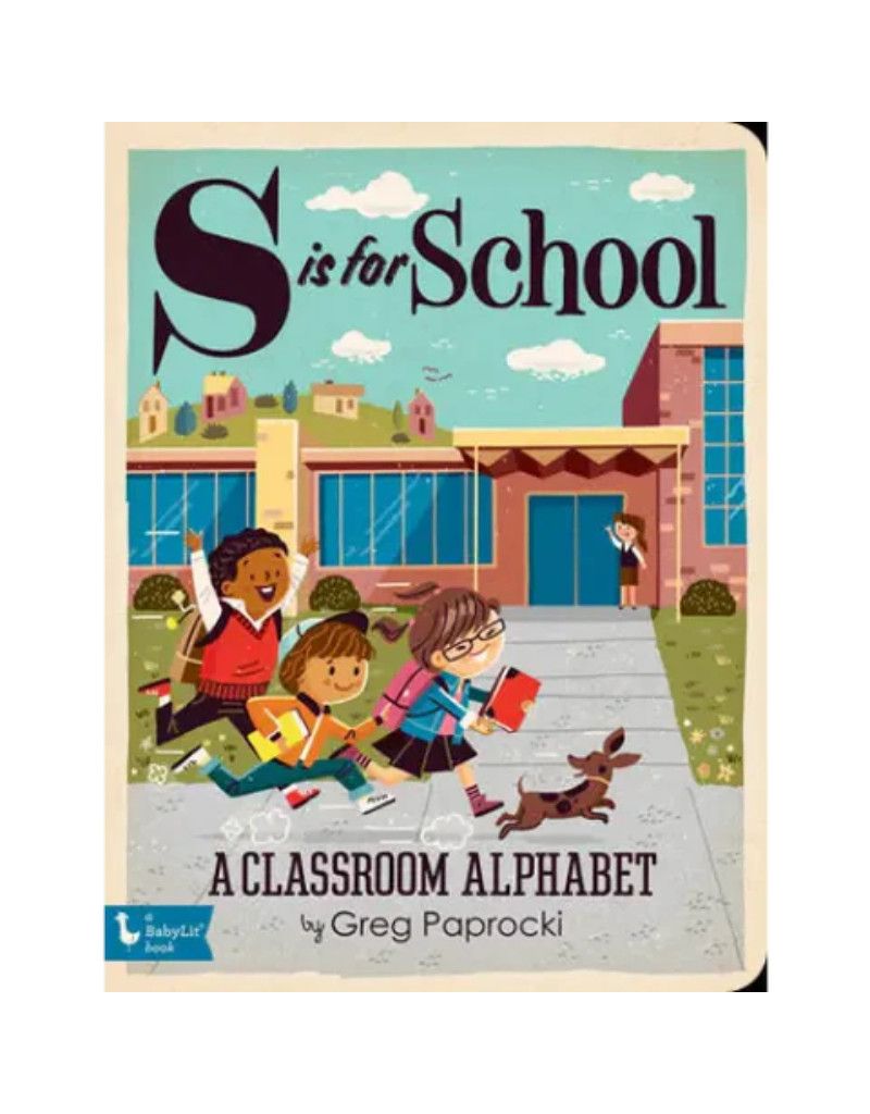 S Is For School: A Classroom Alphabet