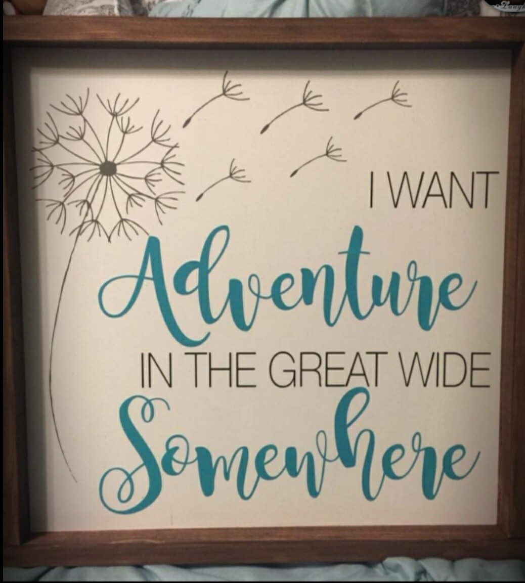 I WANT ADVENTURE (12 x 12&quot;)