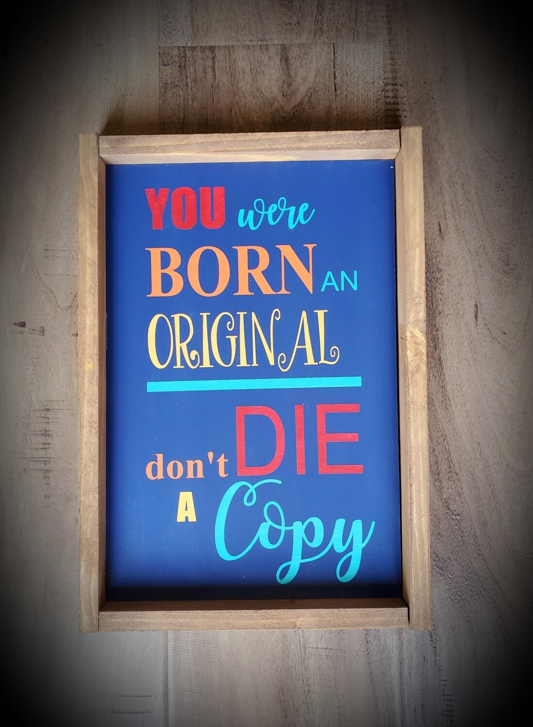 BORN AN ORIGINAL (8 x 12&quot;)-P