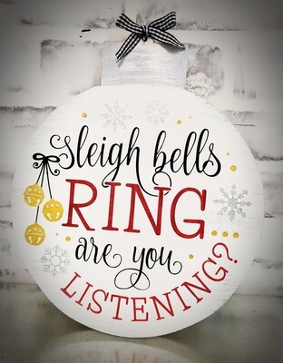 SLEIGH BELLS RING ORNAMENT (12 X 12&quot;)-**