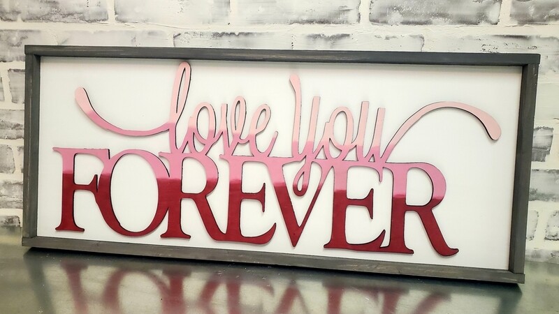 LOVE YOU FOREVER 3D (12 x 30")-L*