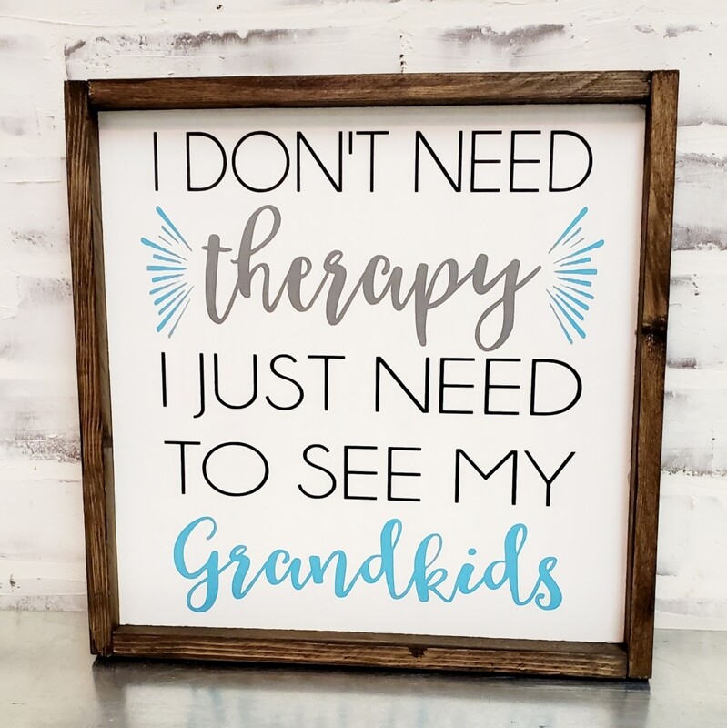I DON'T NEED THERAPY (12 X 12")