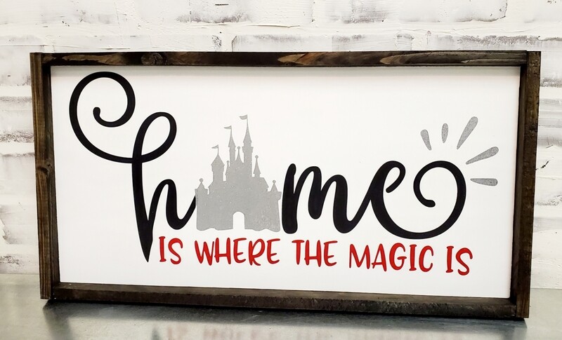 HOME IS WHERE THE MAGIC IS (10 X 20&quot;)-L