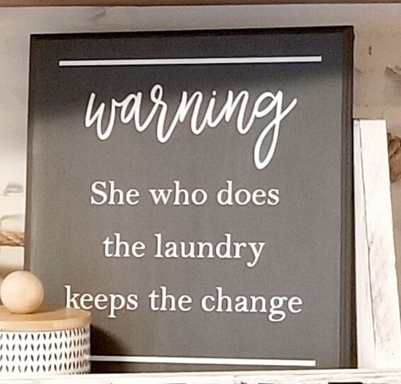 SHE WHO DOES THE LAUNDRY SIGN (8 x 10&quot;)-P*