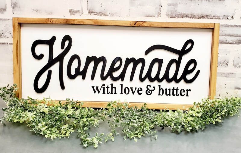 HOMEMADE WITH LOVE AND BUTTER* (8 X 20&quot;)-L*