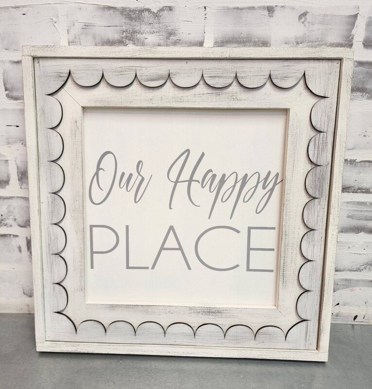 OUR HAPPY PLACE  (16 X 16&quot;)*