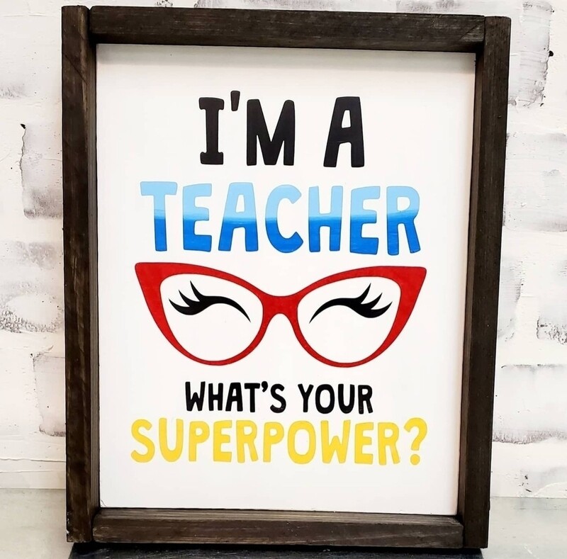 I&#39;M A TEACHER (10 X 12)-P