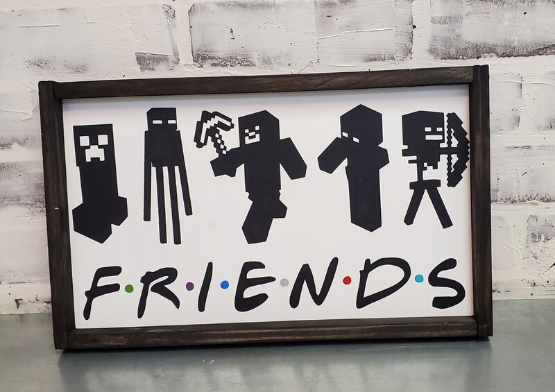MINECRAFT FRIENDS SIGN (8 X 14&quot;)-L
