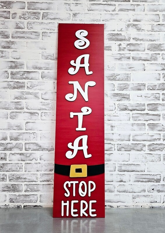 TALL SANTA STOP HERE (12 X 48&quot;)-P**