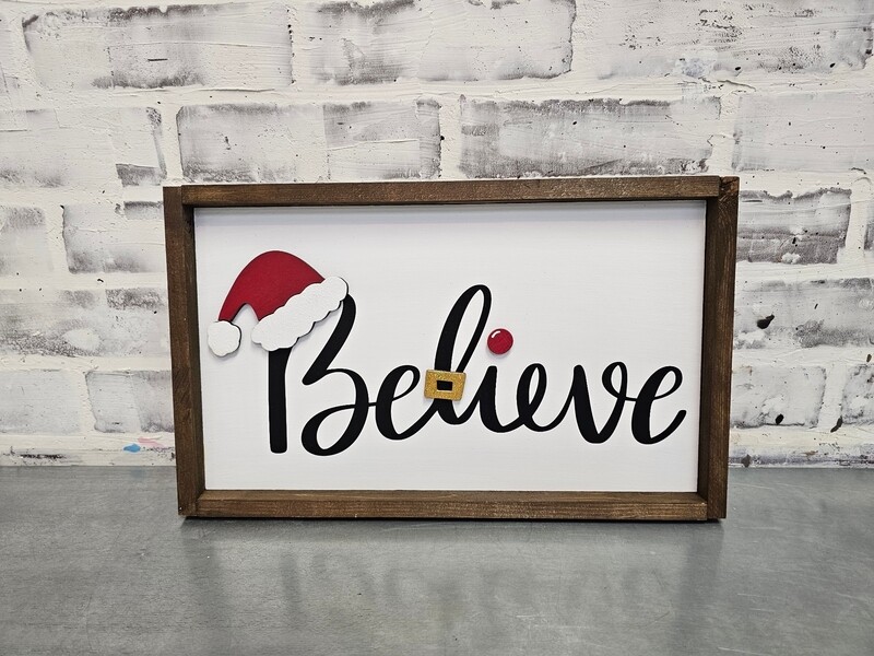 BELIEVE SIGN (8 x 14&quot;)-L**