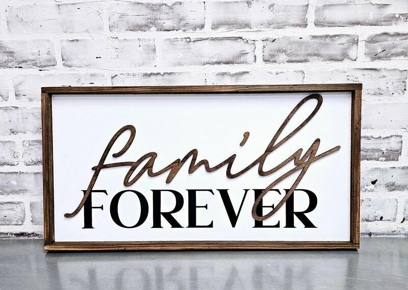 FAMILY FOREVER (12 X 24&quot;)-L*