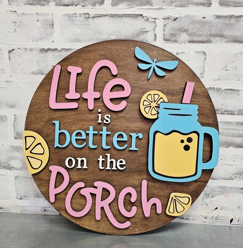 LIFE IS BETTER ON THE PORCH CIRCLE (15&quot;)-*