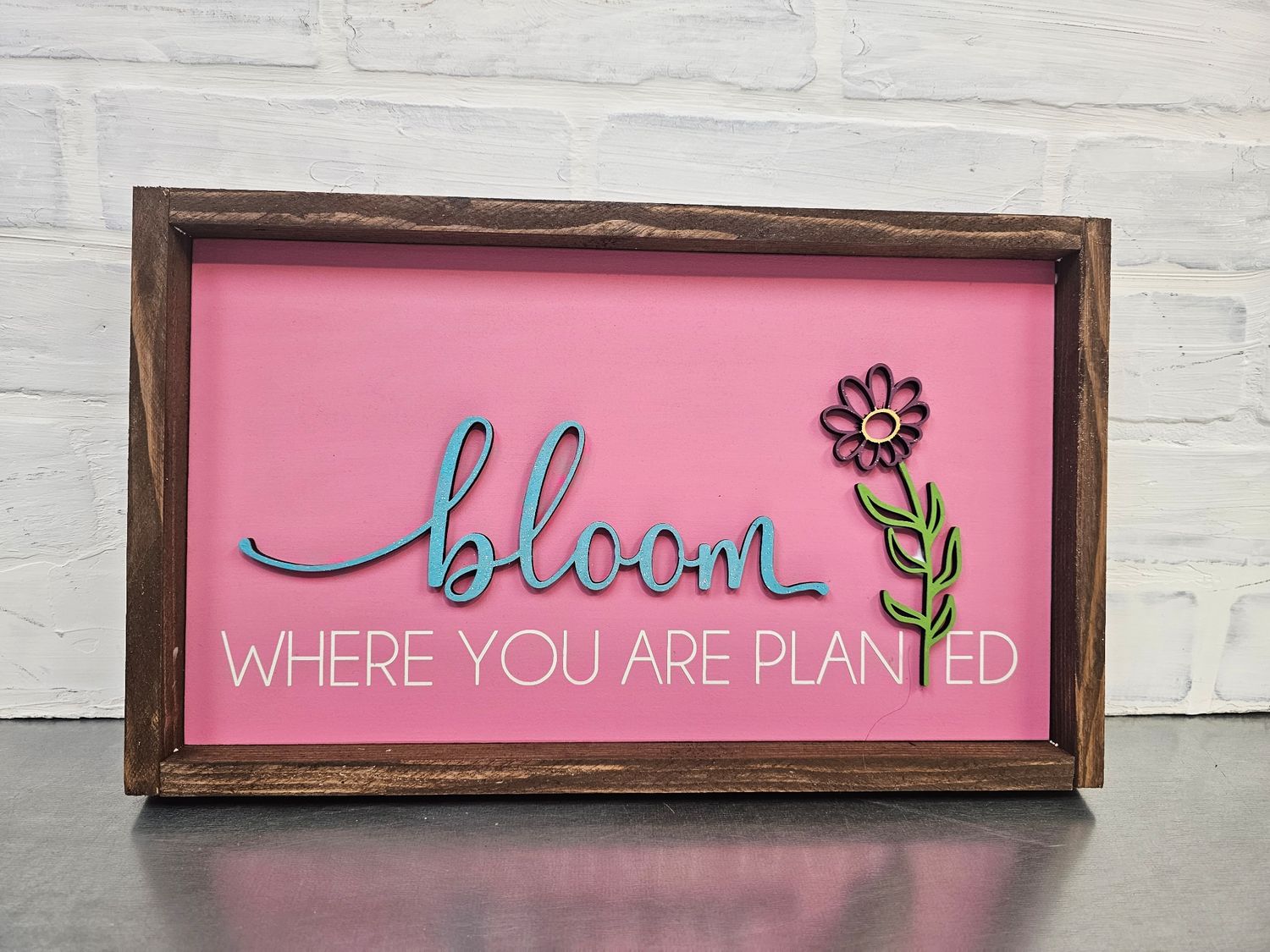 BLOOM WHERE YOU ARE PLANTED (8 X 14"-L)*