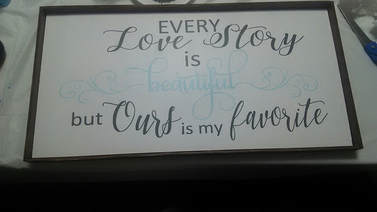 EVERY LOVE STORY SIGN (10 x 20")-L