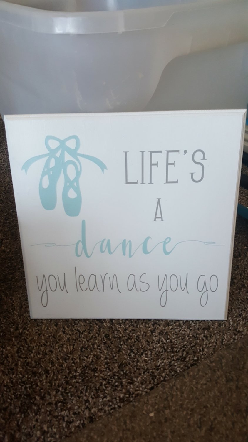 LIFE&#39;S A DANCE SIGN (12 X 12&quot;)-*