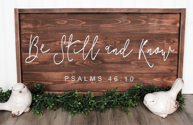 BE STILL AND KNOW SIGN (12 x 24&quot;)-L*