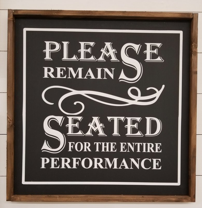 PLEASE REMAIN SEATED (17 x 17&quot;)