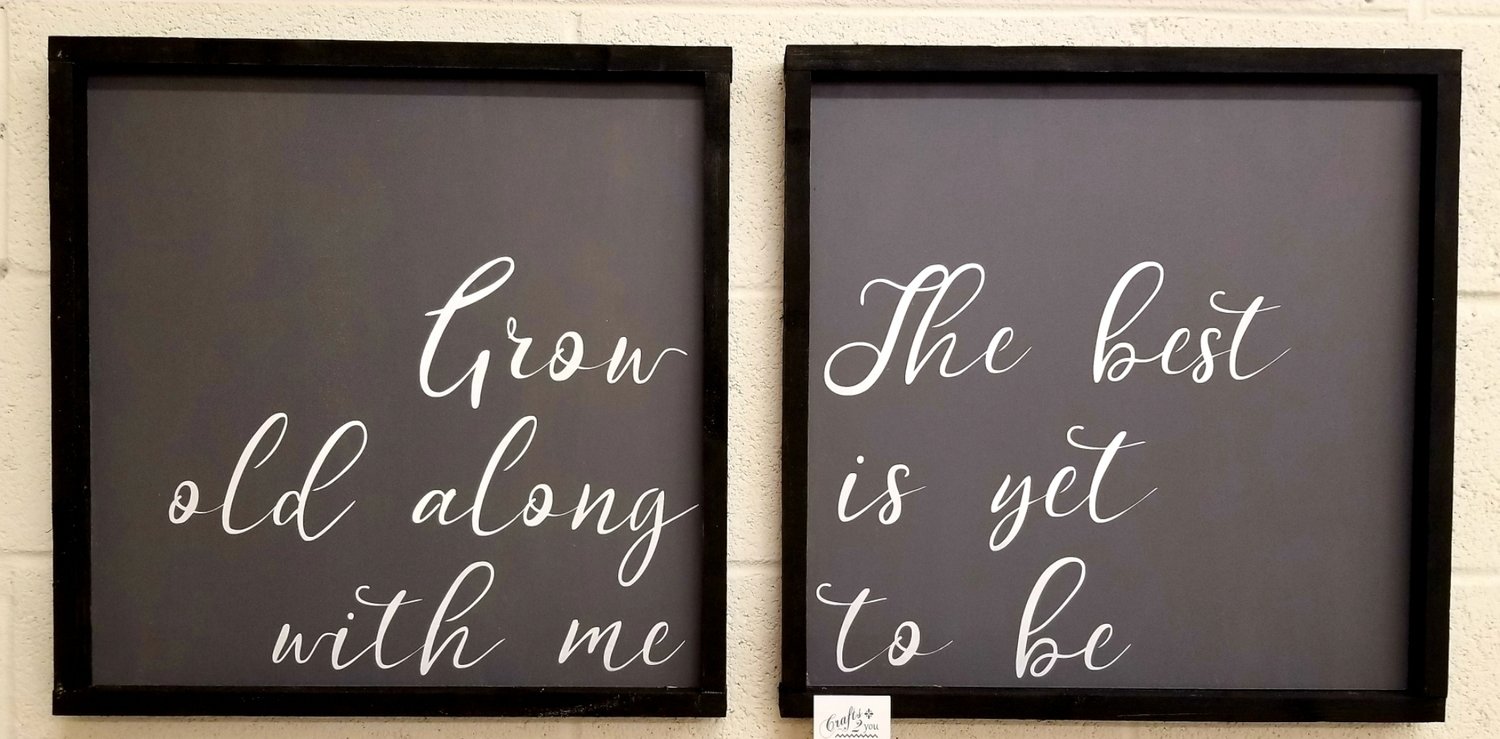 GROW OLD ALONG WITH ME SIGN SET -(2) 15 x 15&quot; EA.