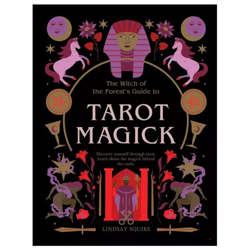 The Witch Of The Forest s Guide To Tarot Magick