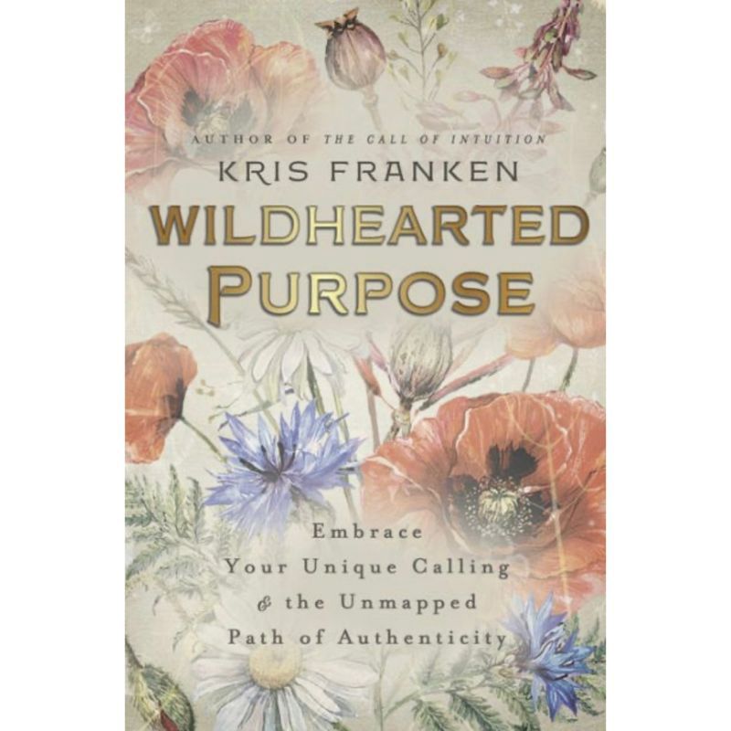 Wildhearted Purpose Embrace Your Unique Calling