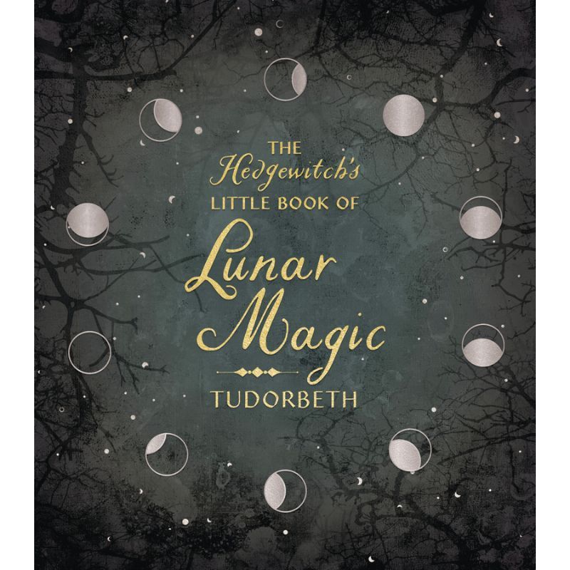 The Hedgewitch s Little Book Of Lunar Magic