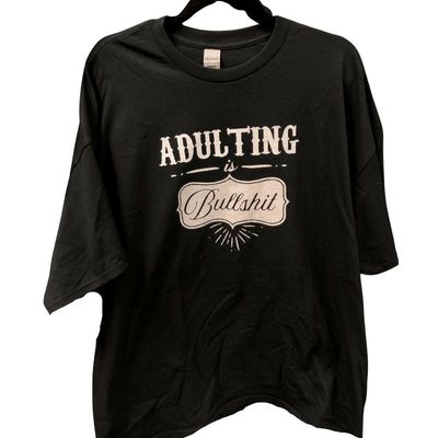 Adulting Is BS T Shirt Size large