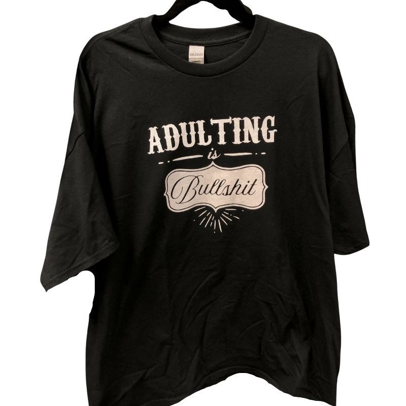 Adulting Is BS T Shirt Size XL