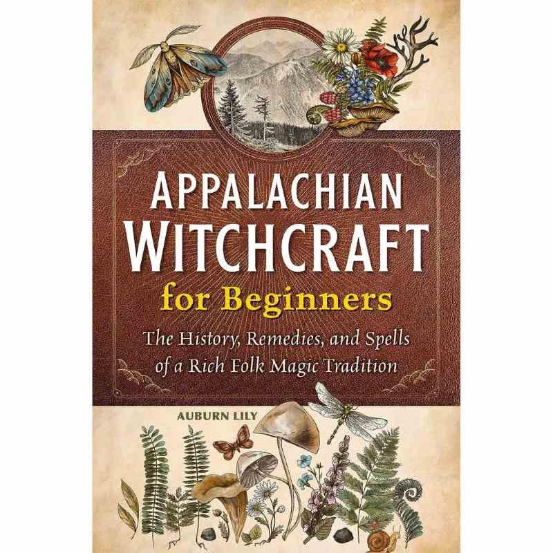 Appalachian Witchcraft For Beginners