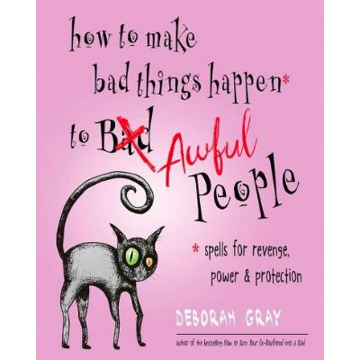 How To Make Bad Things Happen To Awful People