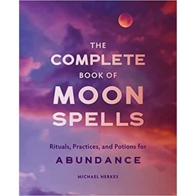 The Complete Book Of Moon Spells