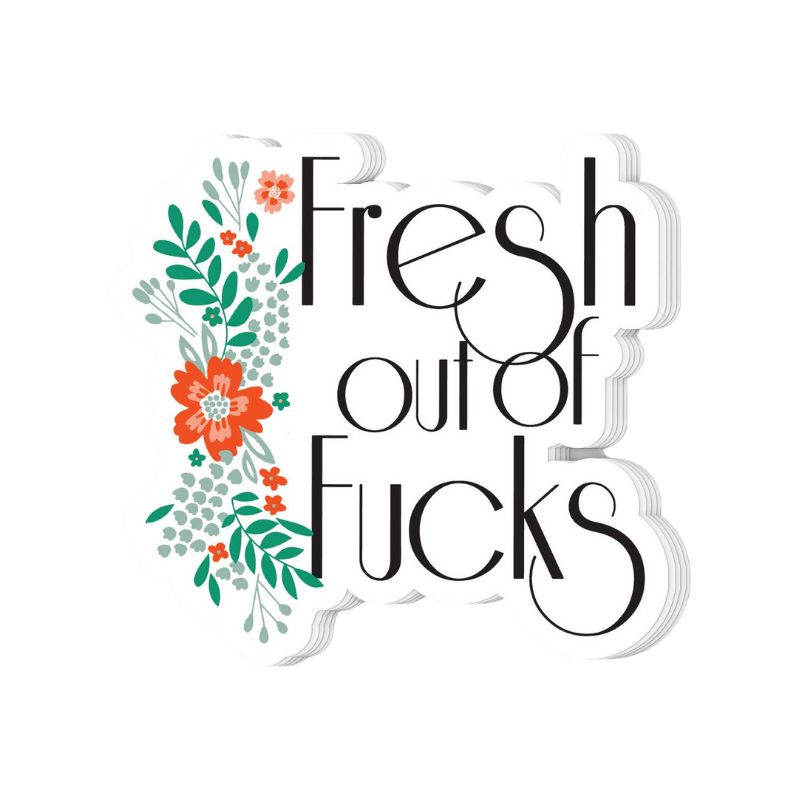 Fresh Out Of Fucks Sticker