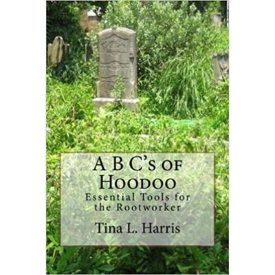 A B C's Of Hoodoo