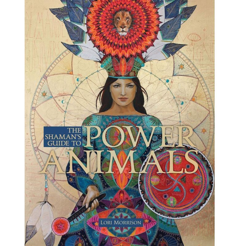 The Shaman&#39;s Guide To Power Animals