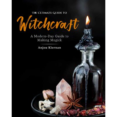 Ultimate Guide To Witchcraft