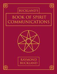 Buckland&#39;s Book Of Spirit  Communication