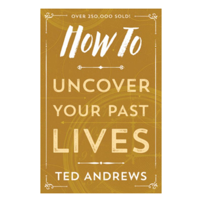 How To Uncover Your Past Lives
