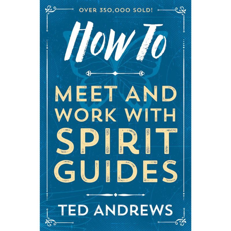 How To Meet And Work With Spirit Guides